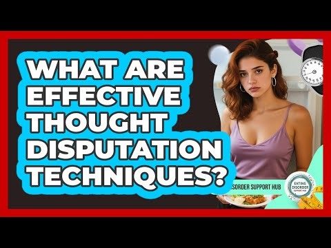 What Are Effective Thought Disputation Techniques?