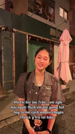 Jee Trần: Mọi người thích em vì giọng hát hay cách nói chuyện?