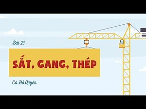 Bài 23. Sắt, gang, thép - Khoa học 5 - OLM.VN