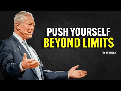 PUSH YOURSELF BEYOND LIMITS - Brian Tracy Motivation