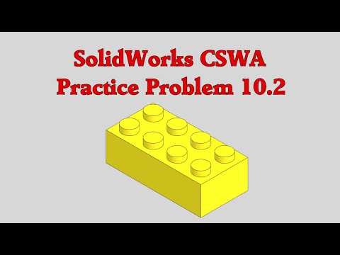 SolidWorks CSWA Practice Problem 10.2