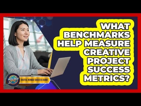 What Benchmarks Help Measure Creative Project Success Metrics?