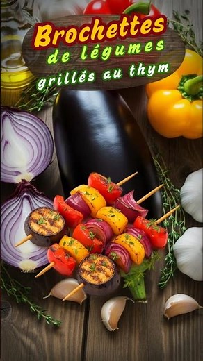 Brochettes de légumes grillés au thym- #pourtoi #recette