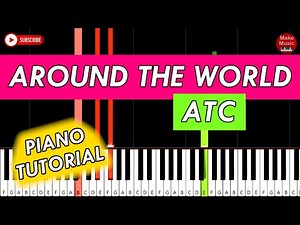 ATC - Around The World (Piano Tutorial) - SUPER EASY