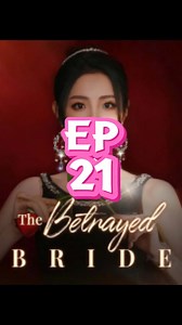 【EP21】The Betrayed Bride #moboReels #foryouシ #Chinesedramas #shortdramas | Click the link to watch the full episodes: 👇👇👇 @https://eng.moboreels.com/FB464731741177524625.html | US Drama Plex