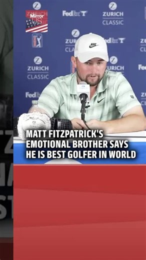 Matt Fitzpatrick's brother says he's the best golfer