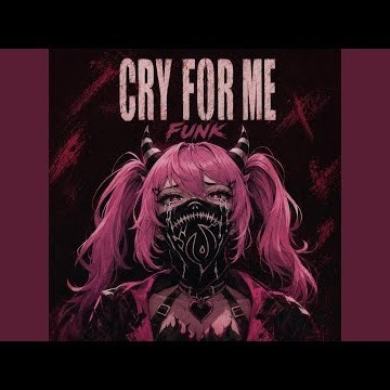 CRY FOR ME FUNK (SLOWED)