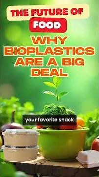 🌱 The Future of Food: Why Bioplastics Are a Big Deal! 🌍