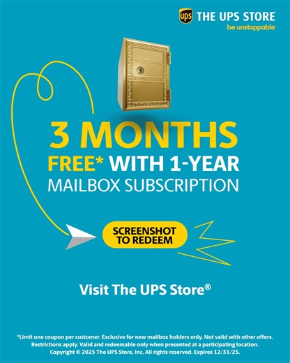 Stay organized and stress-free with a mailbox at The UPS Store. Get 3 months free* with a one-year subscription and enjoy peace of mind with private package storage, a real street address and more! Take a screenshot to redeem and visit us today! *Limit one coupon per customer. Exclusive to new mailbox holders only. Not valid with other offers. Restrictions apply. Valid and redeemable only when presented at a participating location. Copyright © 2025 The UPS Store, Inc. All rights reserved. Expire
