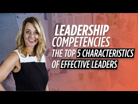 Leadership Competencies | The Top 5 Characteristics Of Effective Leaders
