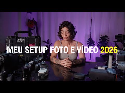 Meus equipamentos de foto e vídeo em 2026
