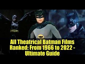 All Theatrical Batman Films Ranked: From 1966 to 2022 - Ultimate Guide