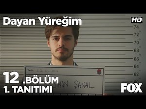 Dayan Yüreğim 12.Bölüm 1.Tanıtımı