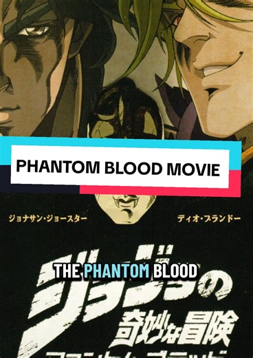 LETS TALK ABOUT THE PHANTOM BLOOD MOVIE 🩸🦇 #fyppppppppppppppppppppppp #jojobizarreadventure #phantomblood