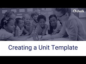 Chalk Curriculum - Creating a Unit Template Webinar