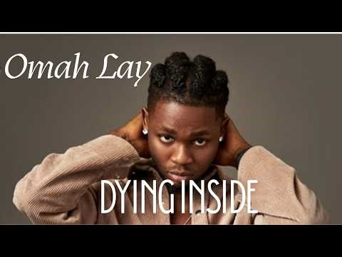 Omah Lay-Dying Inside( Official Lyrics Video)
