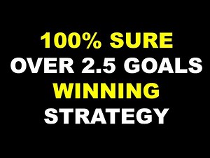 100% SURE OVER 2.5 GOALS WINNING STRATEGY.