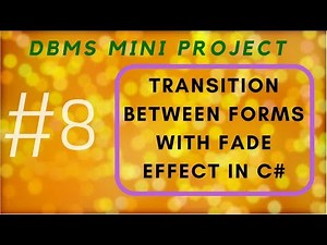 DBMS Mini Project - Part 8 | Transition between two forms in c# Visual studio