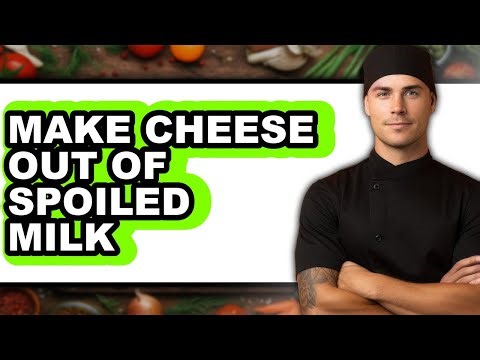 How to Make Cheese Out of Spoiled Milk - Step by Step