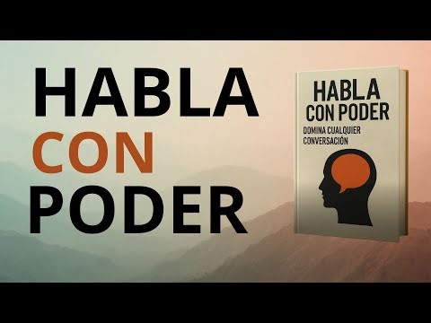 HABLA CON PODER | domina tus habilidades de comunicación