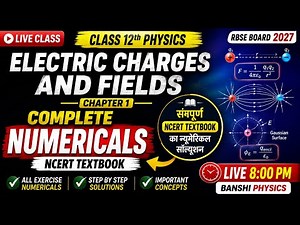 Class 12 Physics Chapter 1 | Electric Charges and Fields Complete NCERT Numericals | RBSE Board 2027