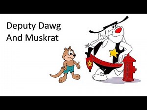 Great Cartoon Duos - Deputy Dawg and Muskie Muskrat