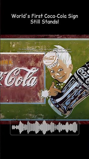 World's First Coca-Cola Sign Still Stands!