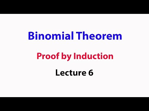 Binomial theorem: Proof by Induction Lecture 6