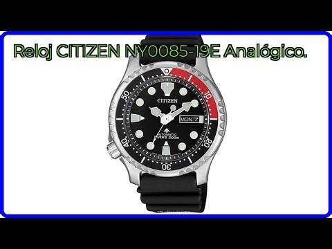 RESEÑA (2025) : Reloj CITIZEN NY0085-19E Analógico.. DETALLES ESENCIALES