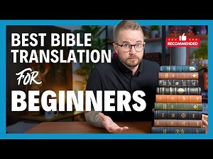 The Best Bible Translation for BEGINNERS