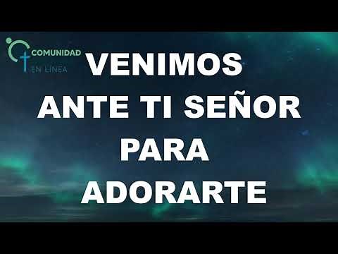 Venimos ante ti Señor para adorarte - Marco Barrientos (Letra)