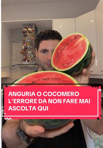 Anguria o Cocomero: l’errore da non fare mai con la frutta