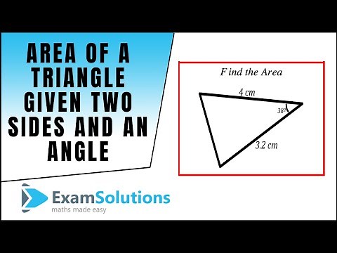 Area of a triangle given two sides and an included angle : ExamSolutions