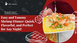 Easy and Yummy Shrimp Dinner: Quick, Flavorful, and Perfect for Any Night!