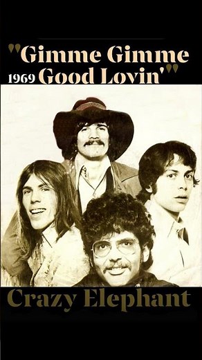 Gimme Gimme Good Lovin’~ Crazy Elephant ~ 1969 #Sunday60s #60smusic
