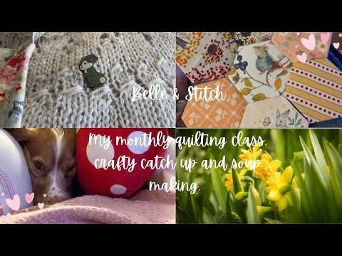 Belle & Stitch - Monthly quilting class - slow stitching - soup making.