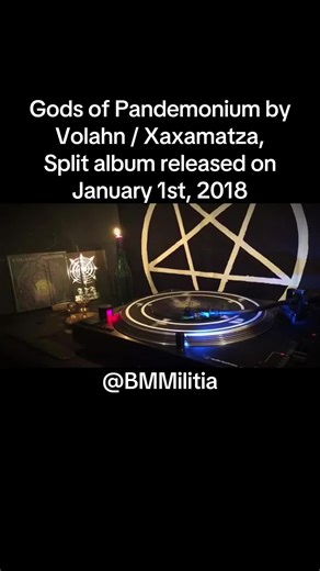 Gods of Pandemonium by Volahn / Xaxamatza, Split album released on January 1st, 2018 VOLAHN: Country of origin: United States Status: Active Formed in: 2003 Genre: Black Metal Lyrical themes: Maya/Nahua tribalism Years active: 2003-present The band belongs to the Black Twilight Circle. Xaxamatza Country of origin: Status: Active Formed in: N/A Genre: Black Metal Themes: Aztec mythology Years active: N/A Track List: 1. Volahn - Gods of Pandemonium 05:24 2. Xaxamatza - In the Form of Pyramids and 