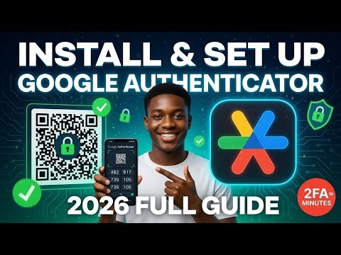 How To Install & Set Up Google Authenticator App (Full 2026 Guide)