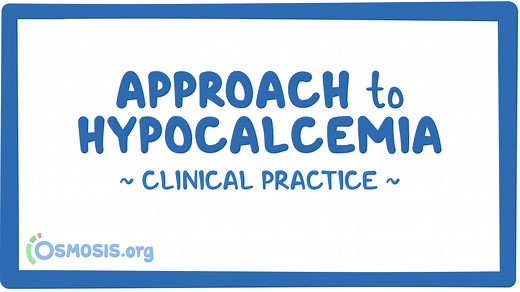 Approach to hypocalcemia: Video & Meaning | Osmosis