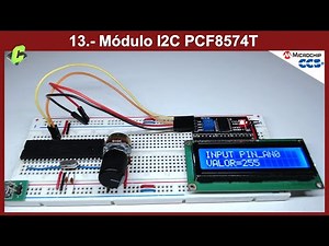 13.- Módulo I2C PCF8574T | Curso Microcontroladores PIC