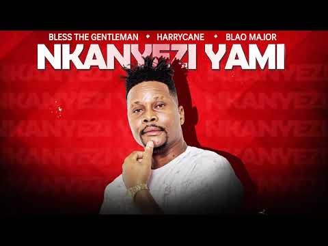 Bless The Getleman & Harry Cane X Blaq Major - Nkanyezi Yami (Official Audio)