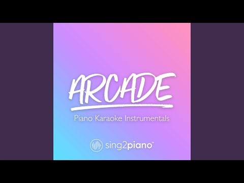 Arcade (Higher Key) [Originally Performed by Duncan Laurence] (Piano Karaoke Version)