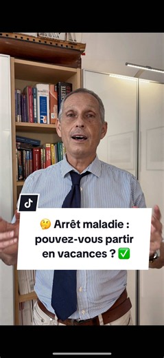 Arrêt maladie : partir en vacances est‑il autorisé ?