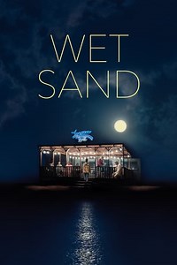 Stream Wet Sand (2022): Find it on Netflix, Prime Video, Hulu & more