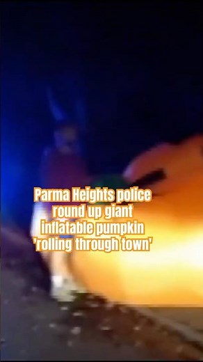 Parma Heights police round up giant inflatable pumpkin 'rolling through town'