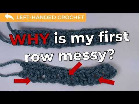 Why Your First Crochet Row Looks Messy (Left-Handed Fix)