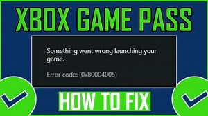 Fix: Xbox Game Pass Error Code: 0x80004005 on PC