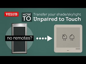Registering a VELUX skylight or shade with no remote to a VELUX Touch