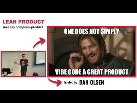 Dan Olsen Vibe Coding Learnathon + Hackathon at Lean Product Meetup