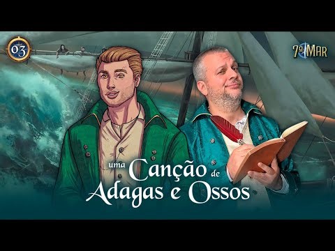Uma Canção de Adagas e Ossos | Ep. 03: Entre a lâmina e a forca | 7º Mar RPG